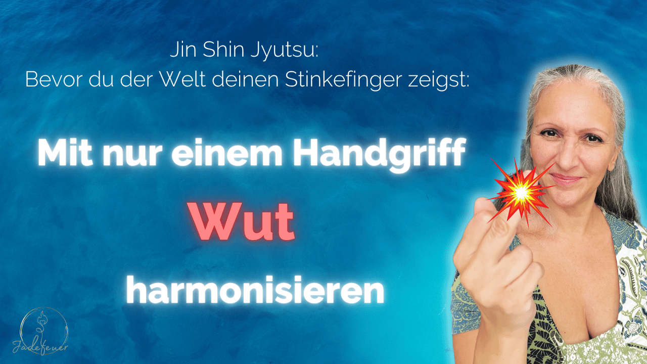 Jin Shin Jyutsu: Handgriff Wut harmonisieren